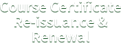 Course Certificate Re-issuance & Renewal