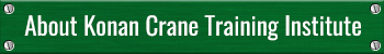 About Konan Crane Training Institute